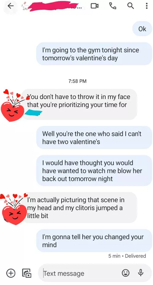 She was jealous that I am spending valentine's day with her friend, but she finally opened up to the idea.