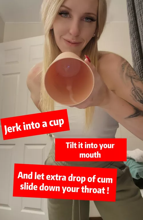 Tilt your head back and chug that cum till every drop is gone !