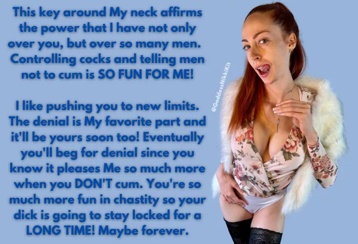 The chastity key around My neck affirms the power I hold over you and so many others... and you love to see Me flaunt My power, don't you? | Chastity Caption by FemDom Goddess Nikki Kit