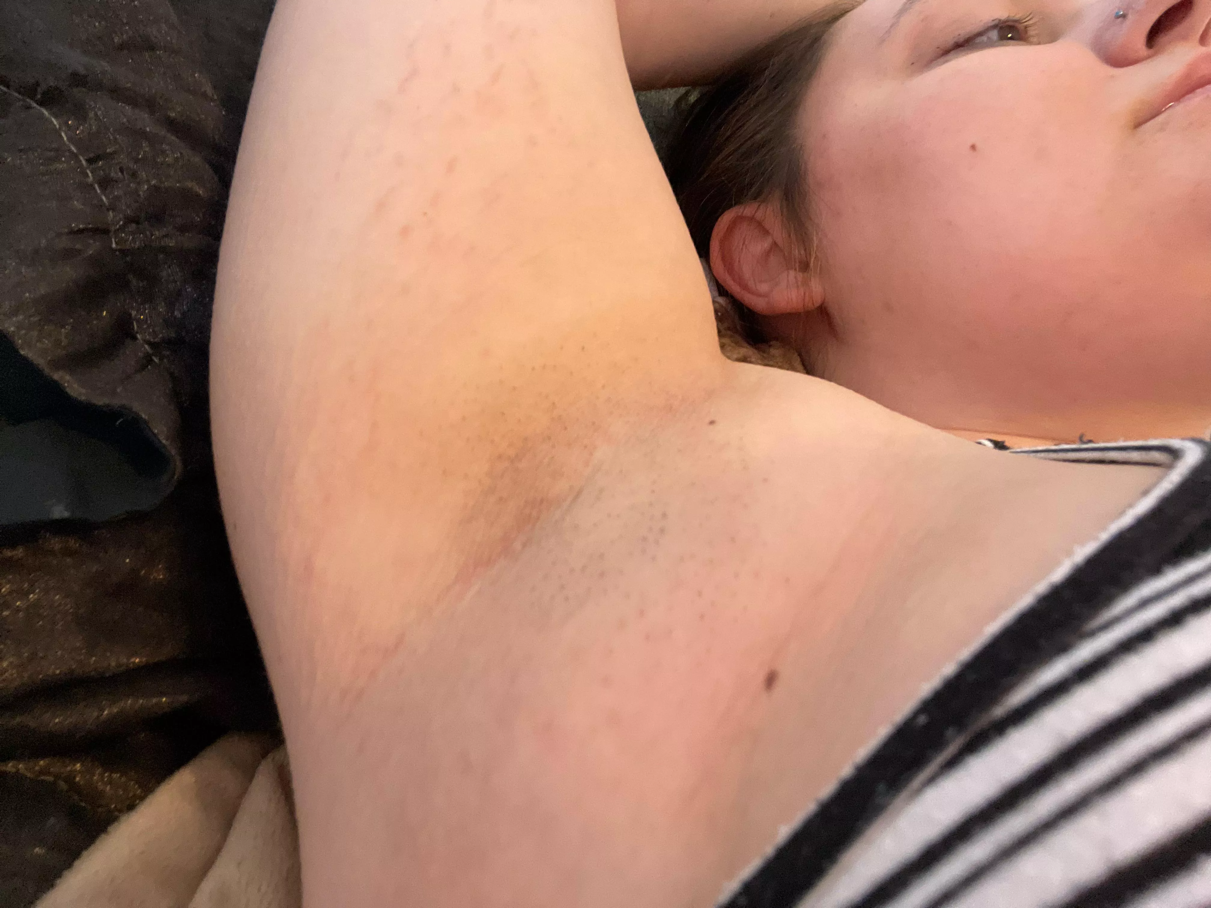 You noticed the stubble growing back while we’re cuddled in my bed watching a movie.