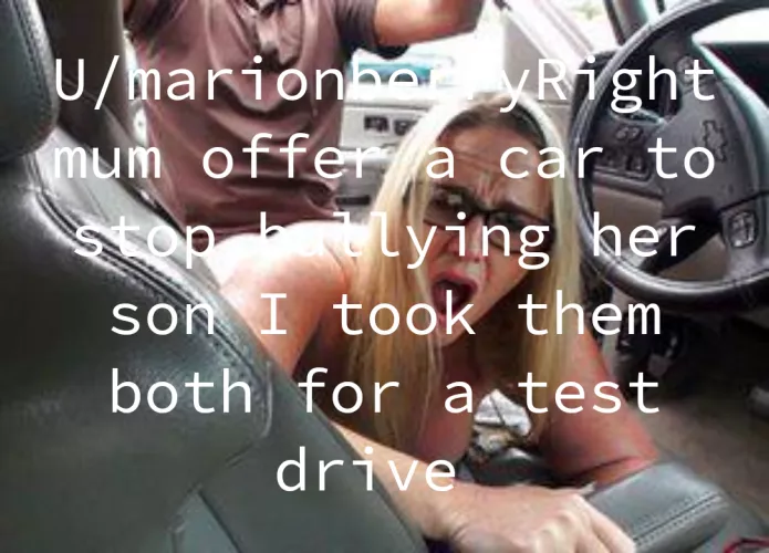 loser's mum offers me a car