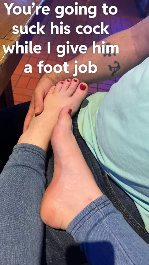 Right under the table at dinner cucky