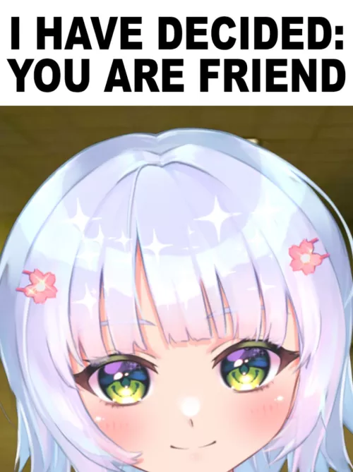 You are now friend!