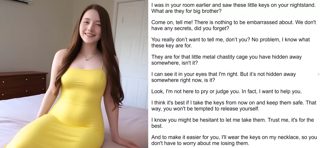 Sis was in your room earlier [Sister][Sis]