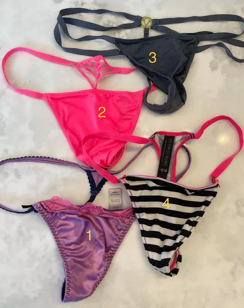 Help me pick what thong will get to ride in my ass tomorrow!