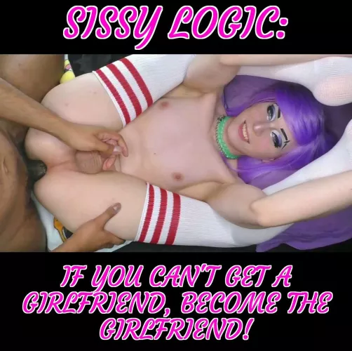 Everyone knows that you make a better sissy than a Man!