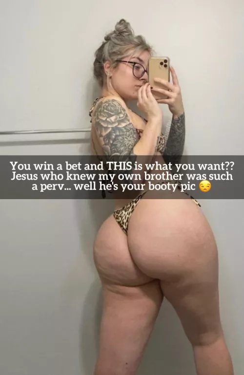 You won a bet with your sister and get to choose your reward…