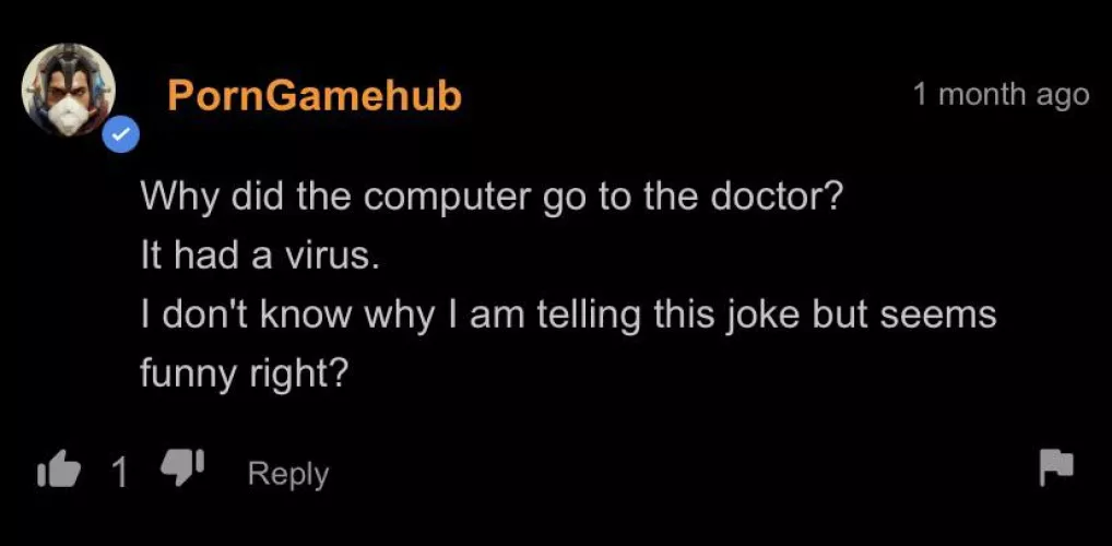 Man’s trynna make you laugh while you’re beating it