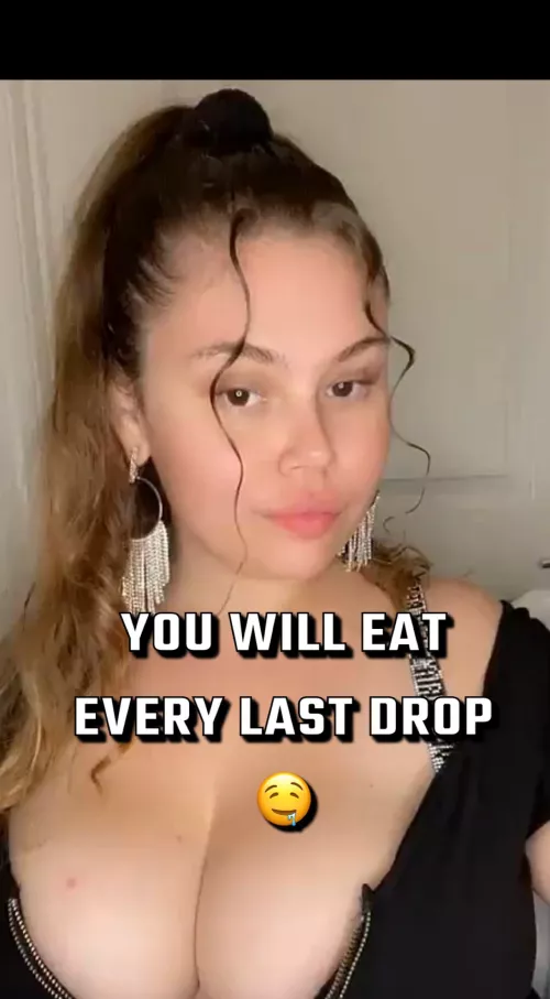 You Will Eat EVERY Last Drop Like A Good Boy 🤤😋🤤