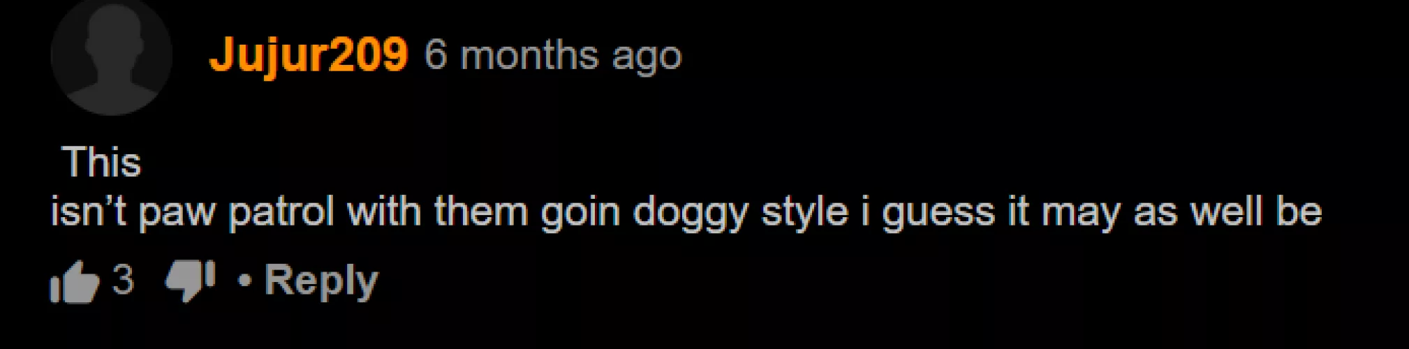 Paw patrol is my fav tv show