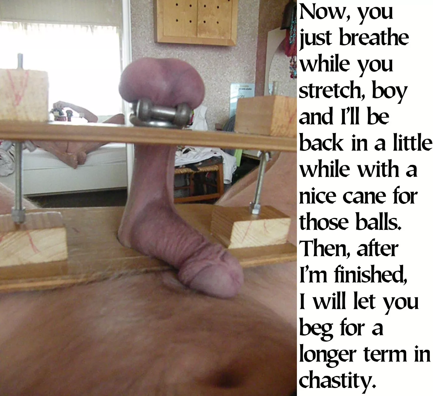 She promised that, when She let him out, it would be for considerable time and that it would be memorable. And he hadn't started begging to be let out for six months.