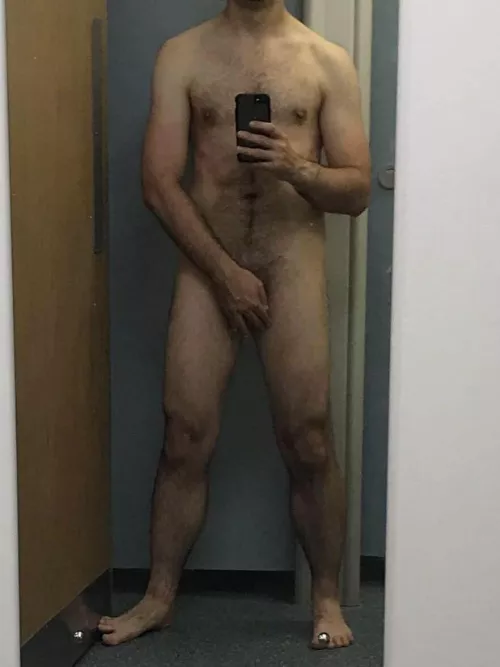 Just in the locker room, completely naked, hoping no one walks in!