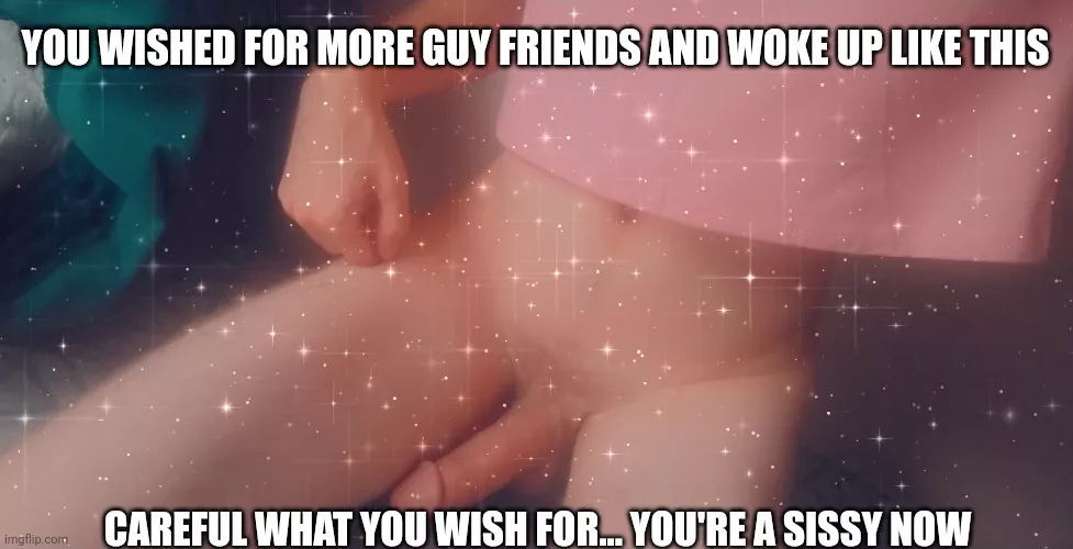 Careful what you wish for sissy😘😈