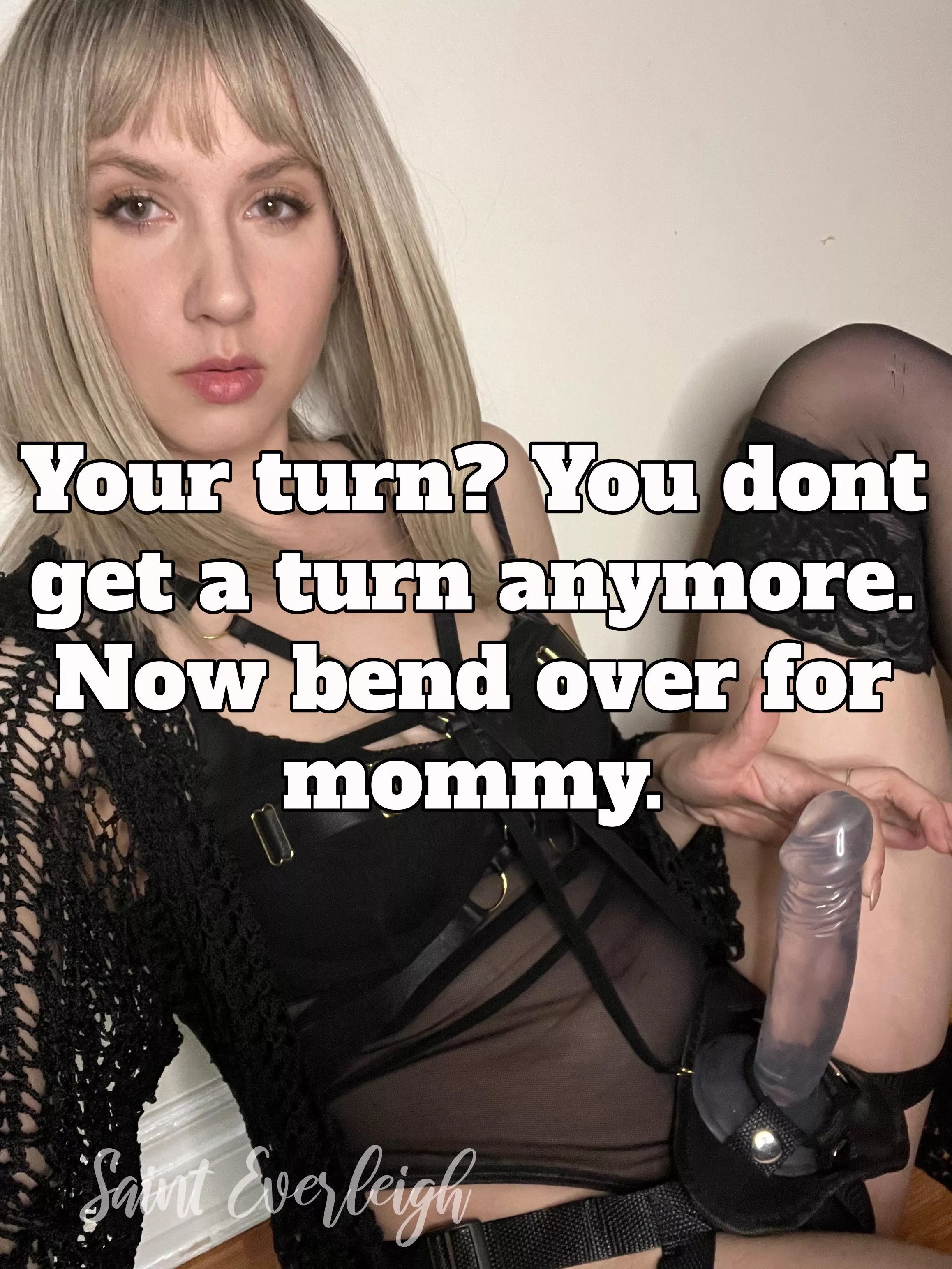 Bend over for mommy