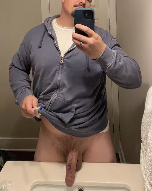 [39]- when’s the last time you saw your name on a dick? Also, somehow this “washable” marker… isn’t.….