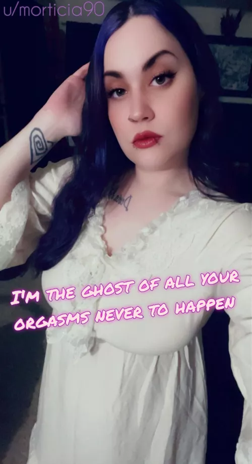 That would be all of them once your Morticia's slave.