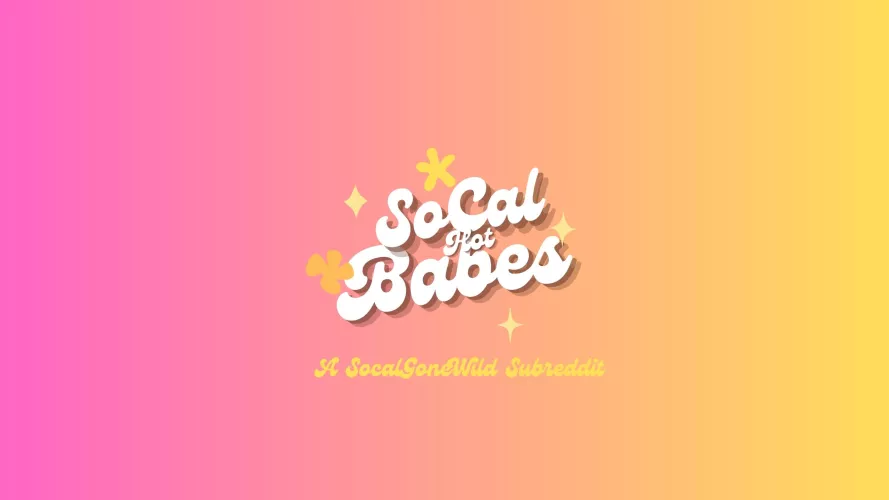 Check out our new subreddit r/SoCalHotBabes ✨