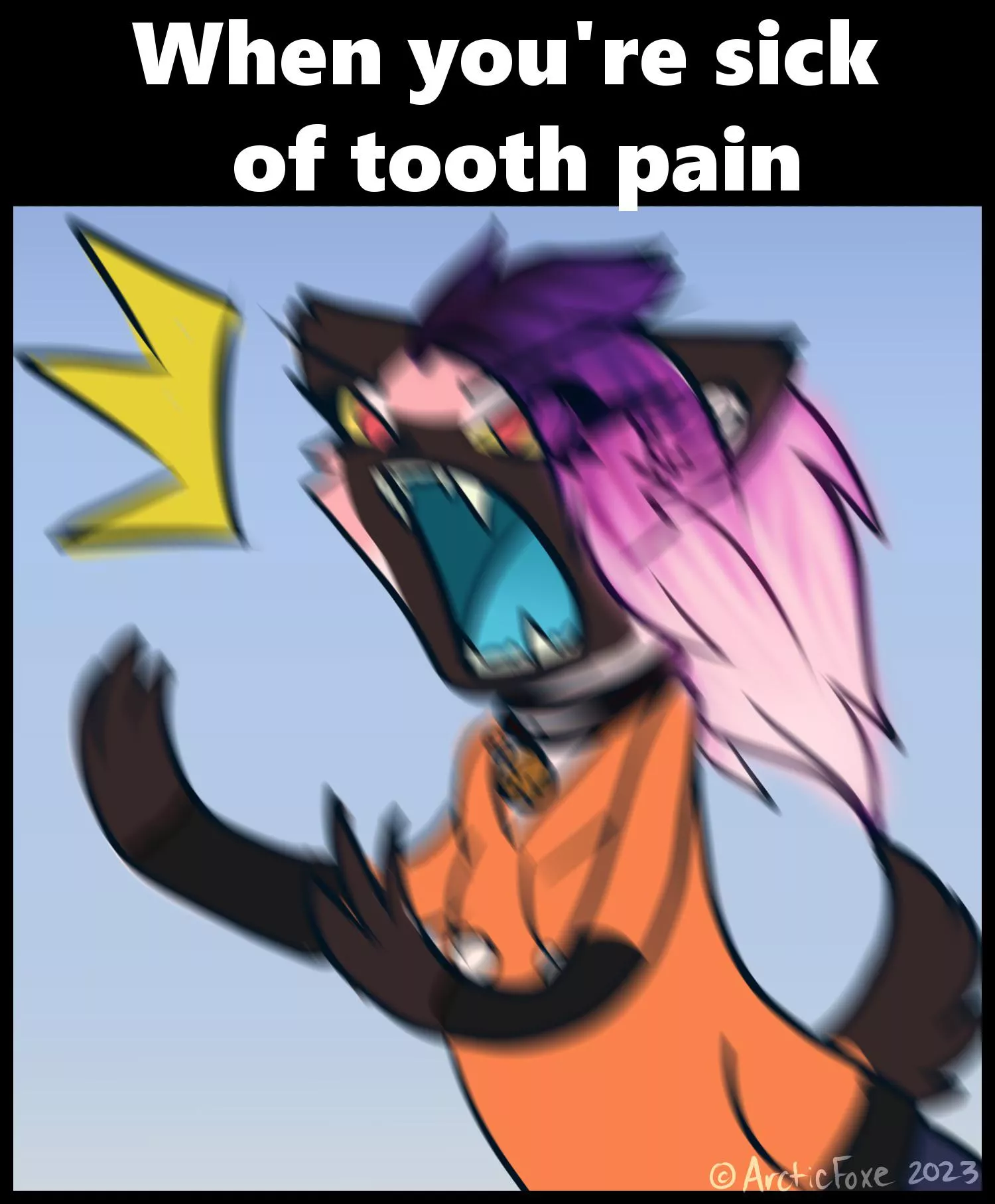 Tooth pain really sucks (Art/Meme by me)