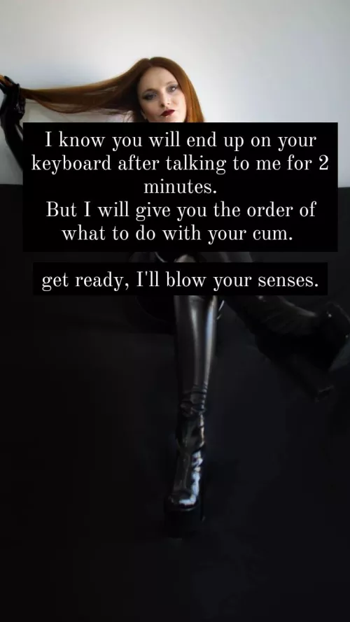 I'm ready to give You orders, just let me know if You are willing to follow them.