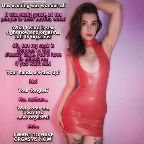 You wanted her to lock you up, now you have to live with it!