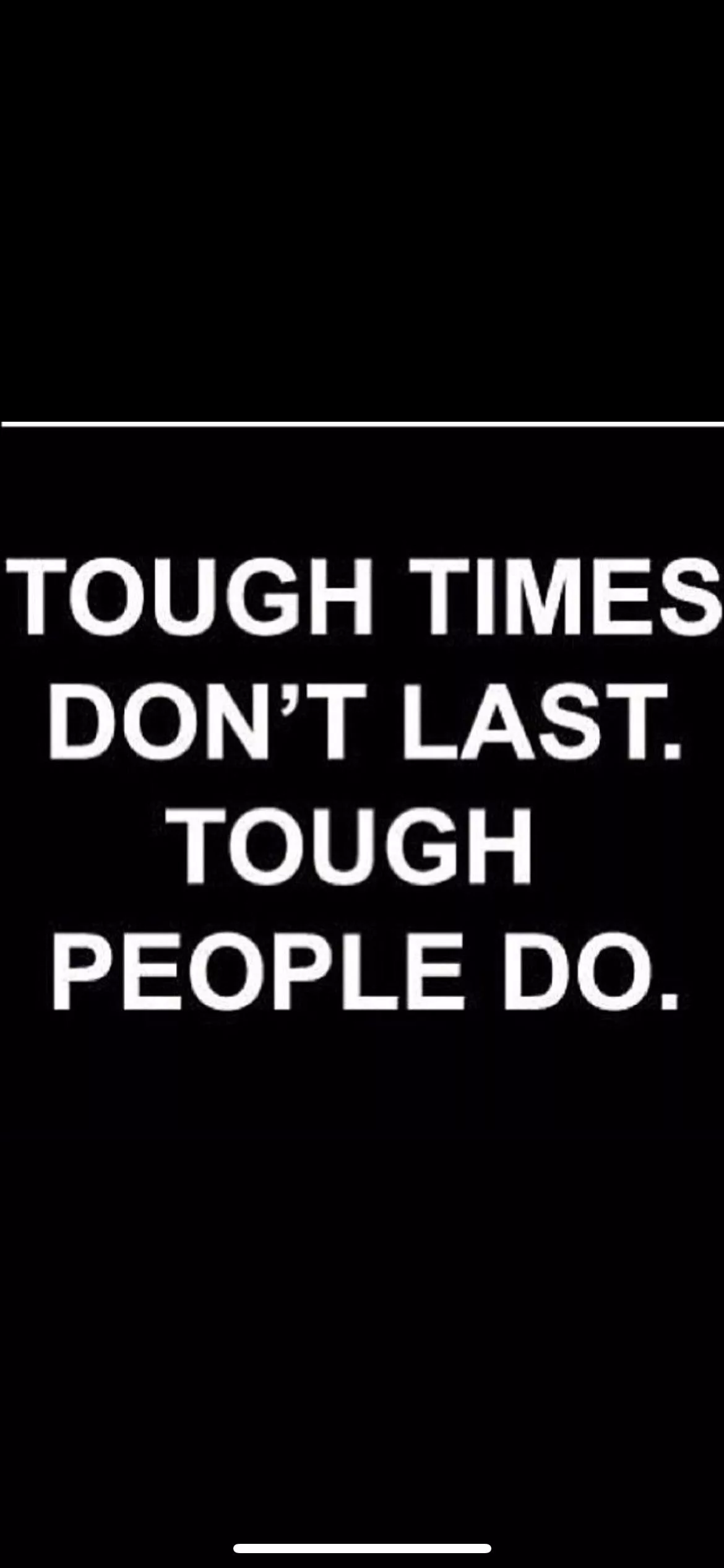 Words to live by. Never too late to make a change. Take the first step, bud.