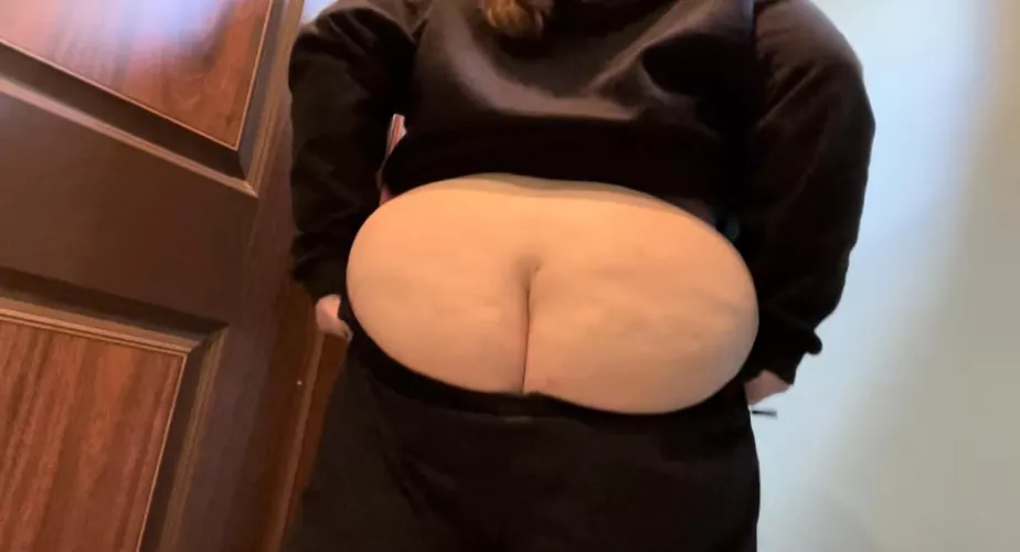 Sometimes I can’t get my work pants past my big ass. [f]