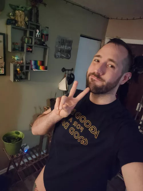 Hey. You're gonna have a good day. It may not be perfect, but your part of it and that's pretty great.