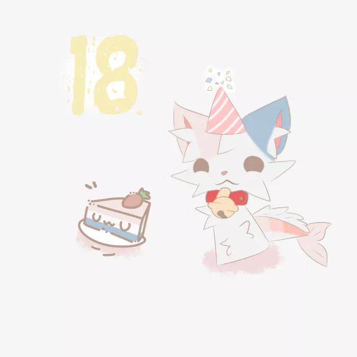 i'm 18 now uwu (i'm 3 days late qwq)