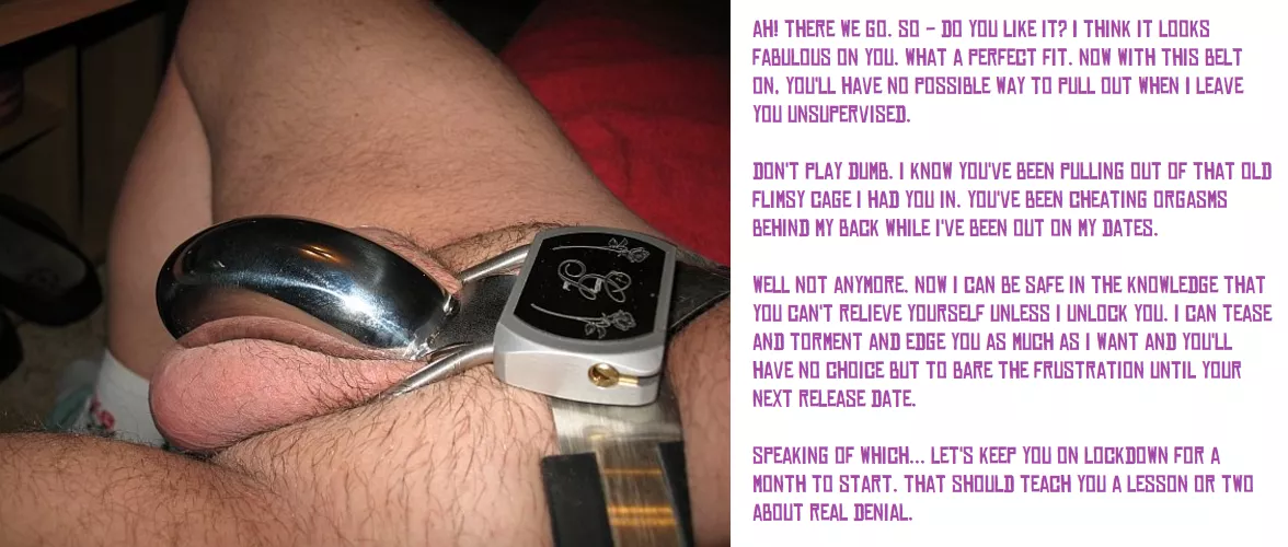 It's not *real* chastity if you can pull out whenever you want.