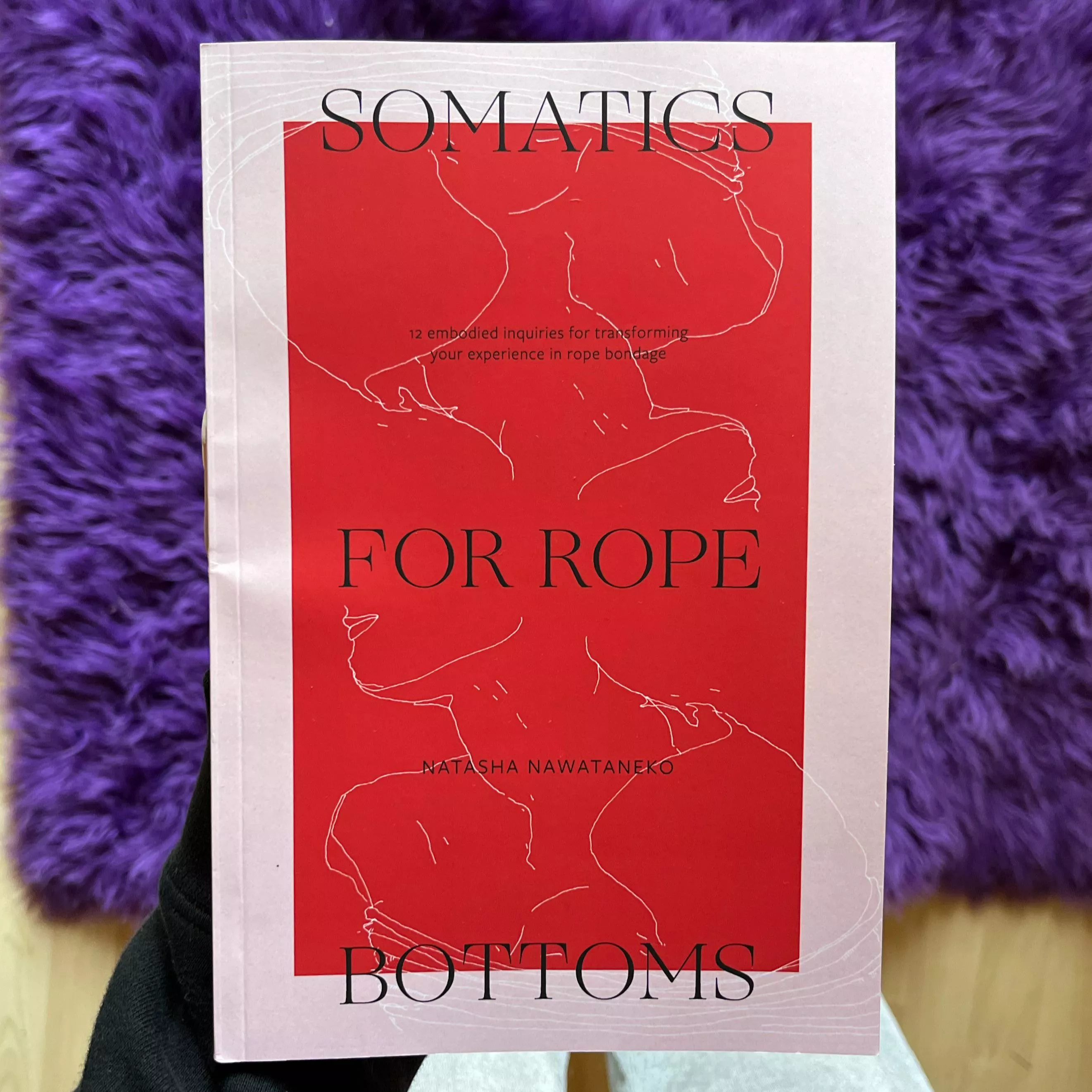 A book recommendation made to me just came in! Has anyone read Somatics For Rope Bottoms by Natasha Nawataneko?