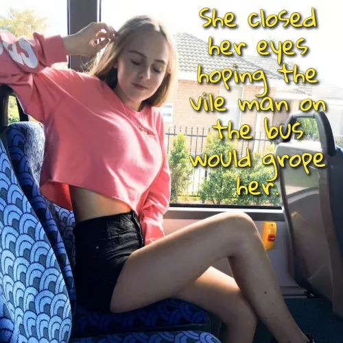 She loved to tease older men on the bus...