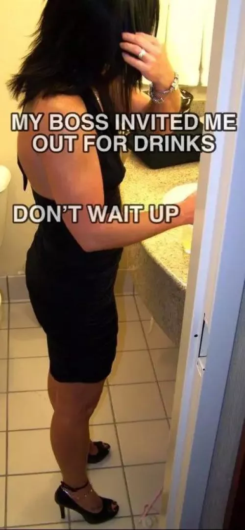 But I know you’ll come home full of cum!