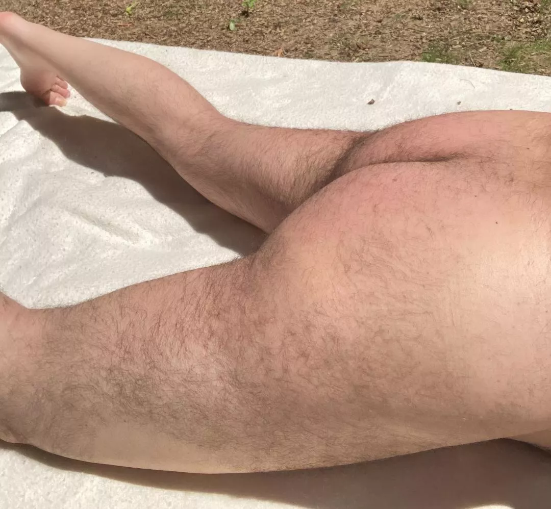 I enjoy the sun on my hairy ass