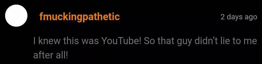 Nah who told him it was youtube💀