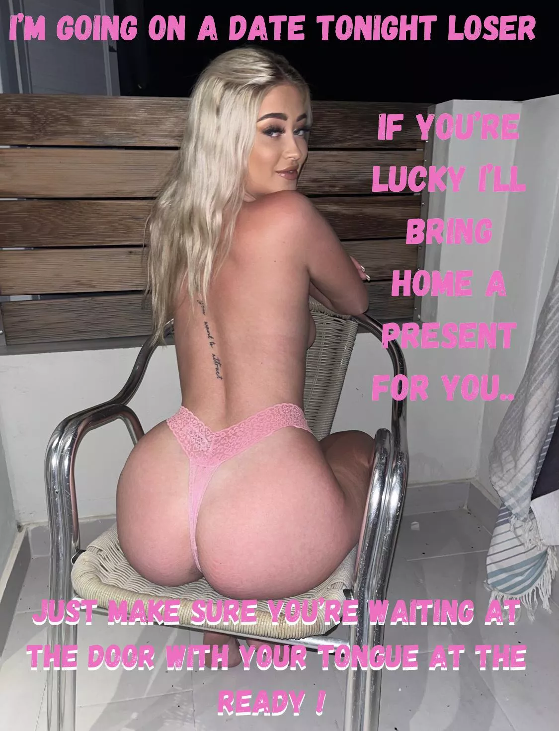 You might get lucky tonight babe ! [F19]