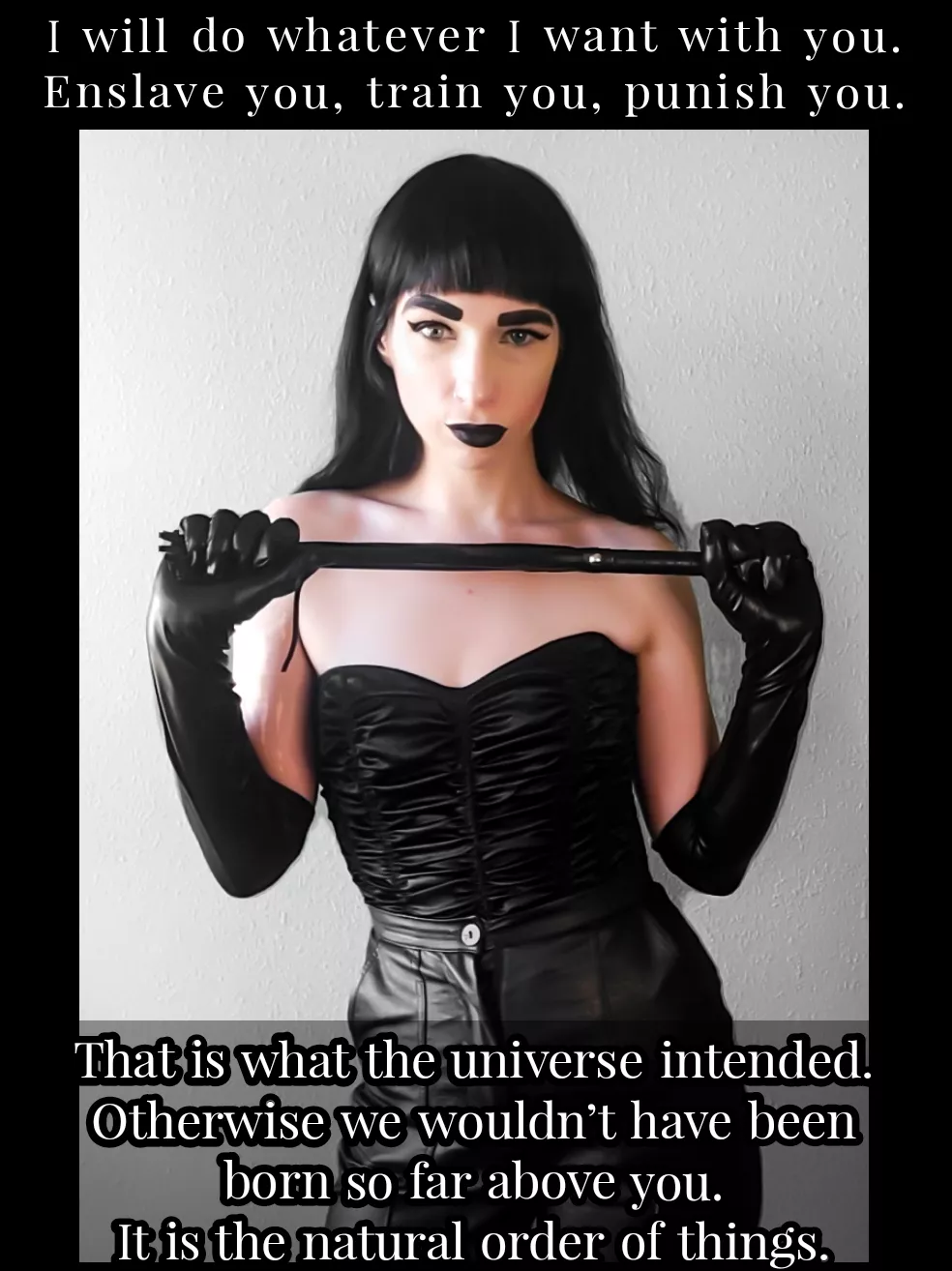 All women are Goddesses, and you will never measure up. We will exist far above you, always.