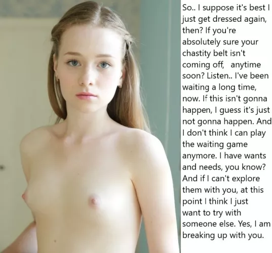 Chastity Fantasy: Caption 350. A valid reason for breaking up with someone?