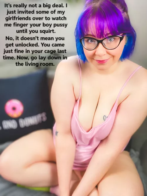 Your wife wanted her girlfriends to see how good and fun a relationship could be.