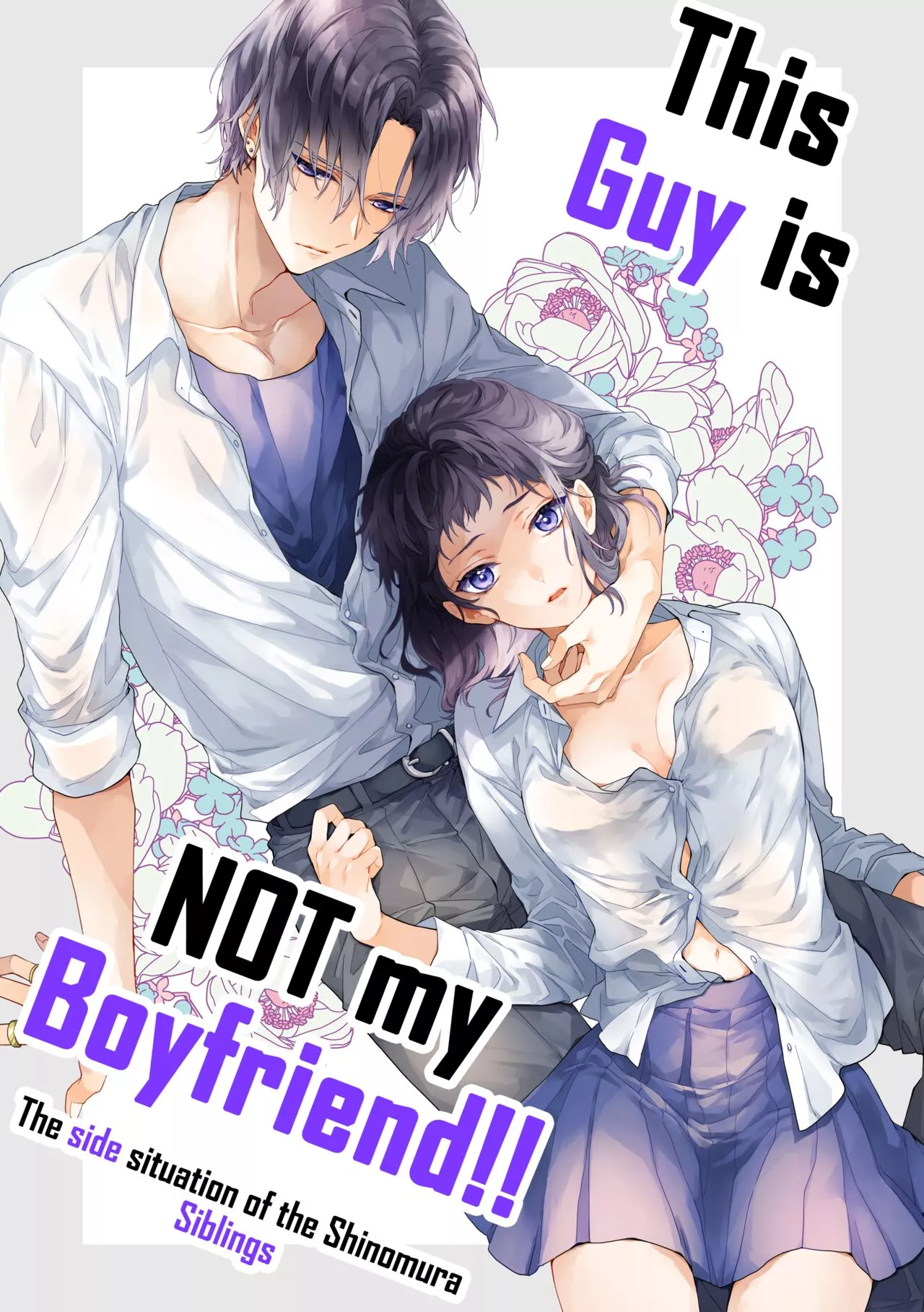 [Suzushiro Nerita] Kono Hito Kareshi ja Arimasen!! (2) ~Shinomura Kyoudai no Jijou side Fuyuto~ | This Guy Is NOT My Boyfriend!! (2) ~ The side situation of The Shinomura Siblings ~