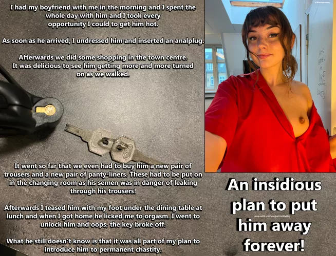 Is he ever going to know that this has all been planned by her?