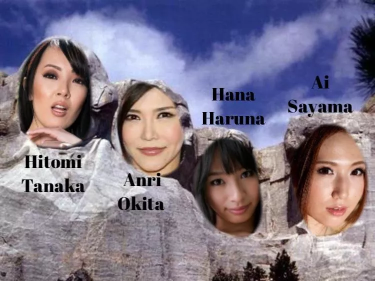 My Mount Rushmore of JAV stars, what’s yours?