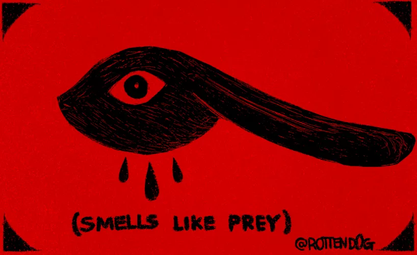 (smells like prey)
