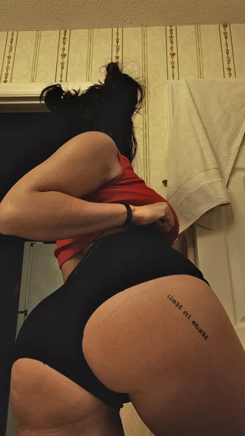 Made in hell just like my ass tat says :)