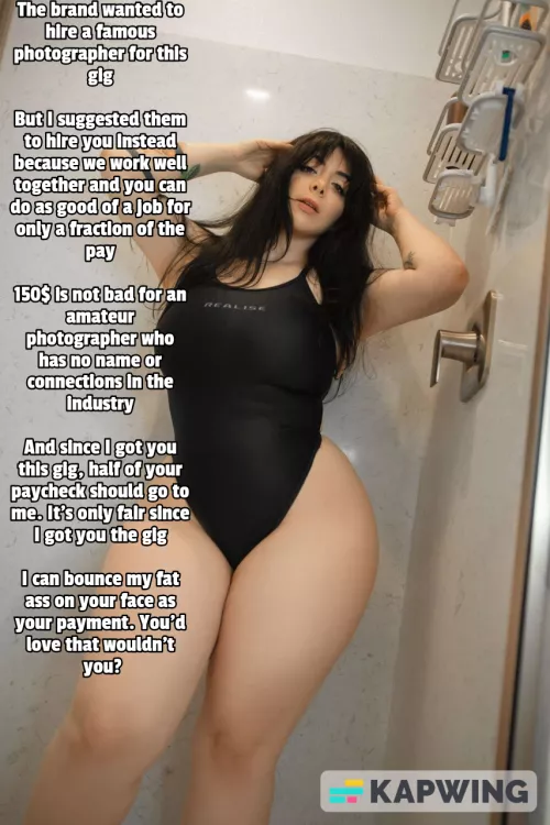 She did got you the gig so it's only fair