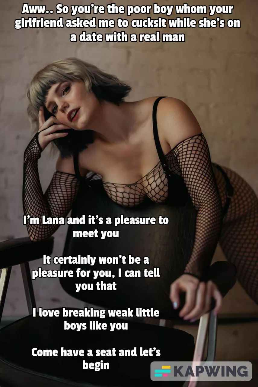 Your girlfriend asked her friend to cucksit you while she's on a date. It's not going to be a good experience for you