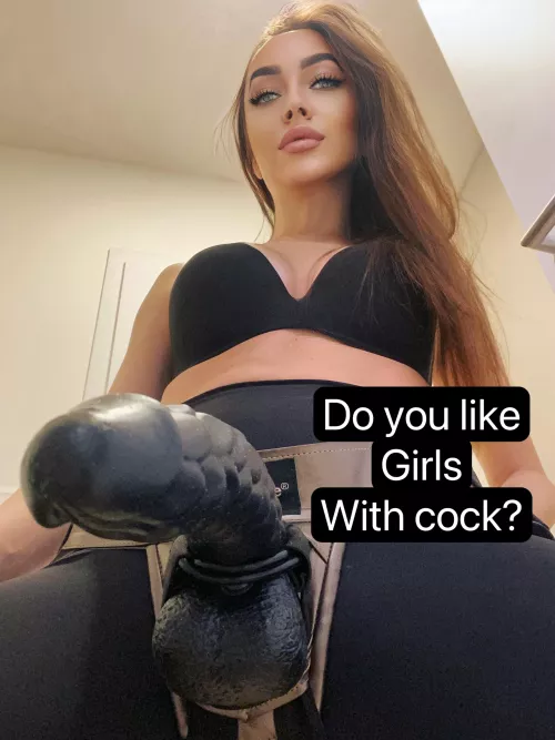 Do you like Girls With cock?