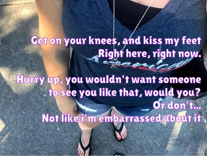 Her entertainment > your humiliation.