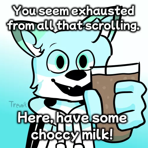 Choccy milk (Art by me on Twitter: @Trevnik3)