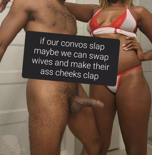 If our interest and kinks align maybe we can all have a fun time.