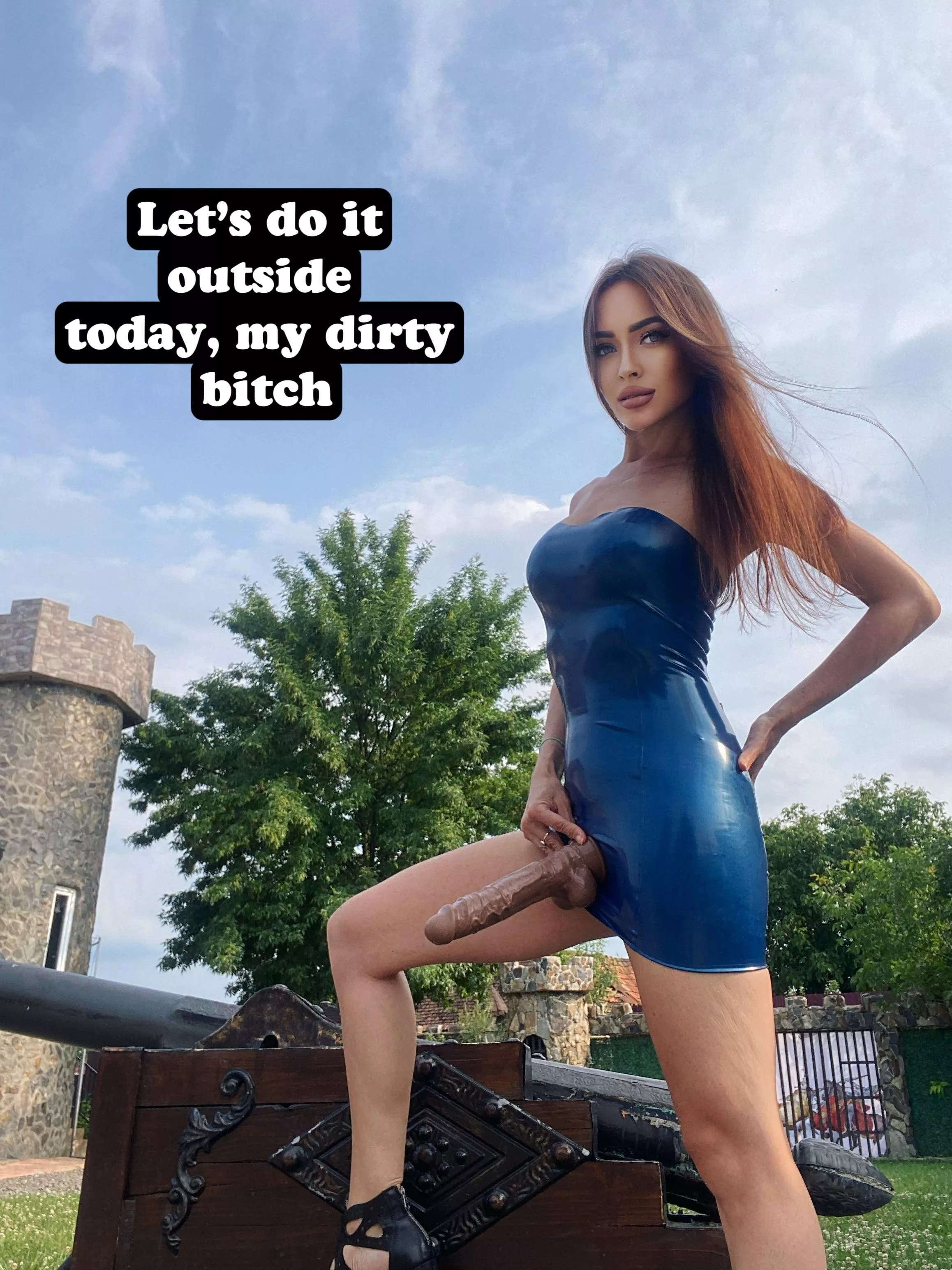 Let’s do it outside today my dirty bitch
